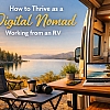 How to Thrive as a Digital Nomad Working from an RV